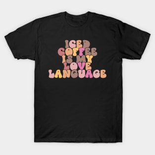 Iced Coffee is My Love Language T-Shirt